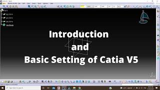 CATIA V5 Tutorial | Introduction of Catia and Basic Settings | Basic of CATIA V5