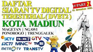 DAFTAR SIARAN TV DIGITAL TERESTERIAL (DVBT2) KOTA MADIUN