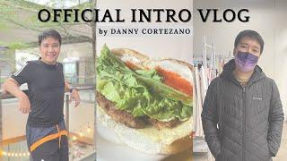 OFFICIAL INTRO VLOG | DANNY CORTEZANO