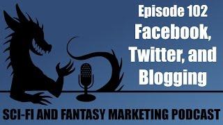 Facebook, Twitter, and Blogging for Authors