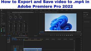 How to Export and save video to .mp4 in Adobe Premiere Pro 2022 | Export video in Adobe Premiere pro