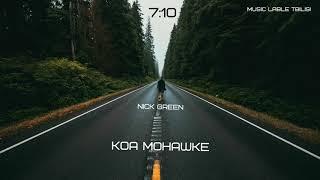 Nick Green X Koa Mohawke - 7:10