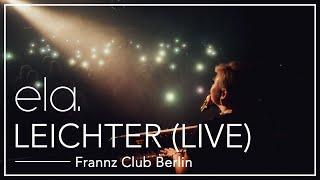 ela. - Leichter Live @Berlin - Frannzclub ( ES IST IMMER JEMAND WACH TOUR 2024 )