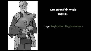 Soghomon Baghdasaryan - Armenian folk music (bagpipe)