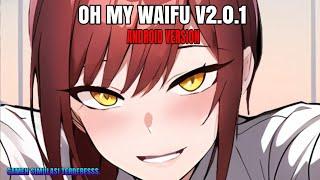 Oh My Waifu v2.0.1 Mod All Characters Unlocked GameH Animasi Dewa Spek Kentang || Android Version ||