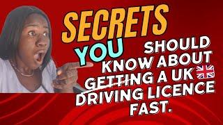 SECRET TO GETTING A UK  DRIVING LICENCE  FAST.