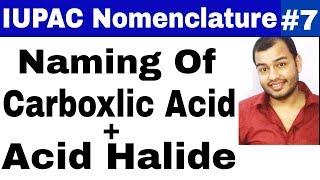 11 chap 12 || IUPAC Nomenclature 07 || Naming of Carboxlic acid and Aid Halide IIT JEE MAINS /NEET