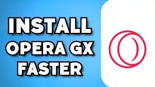 How To Make Opera Gx Download Faster (2023 Guide)