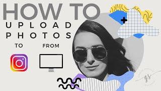 how to upload photos to instagram from PC or MAC