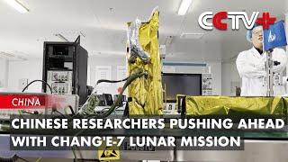 Chinese Researchers Pushing Ahead with Chang'e-7 Lunar Mission