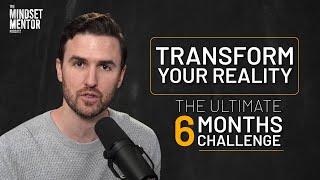 Change Your Life In 6 Months