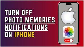 How to Turn Off Photo Memories Notifications on iPhone 2024 (Quick & Easy)
