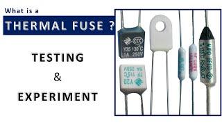 What is a Thermal fuse? | Thermal fuse testing & experiment.