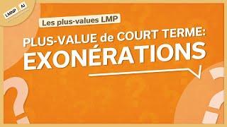 Les EXONÉRATIONS de plus-values de COURT-TERME en LMP