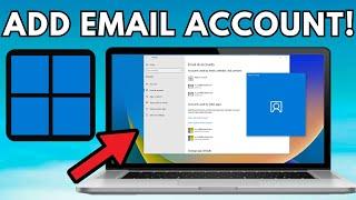 How To Add Email Accounts In Windows 11 - Full Guide