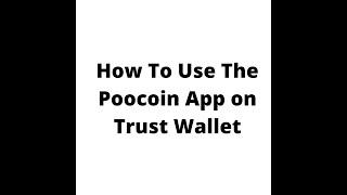 How To Use The Poocoin App on Trust Wallet