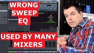 Sweep EQ Technique Used Wrong by Many Mixers - Mixing Tips