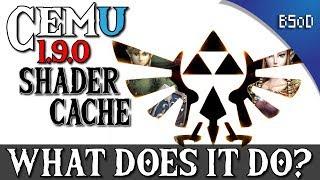 Cemu  1.9.0 | Shader Cache | What Does it Do?