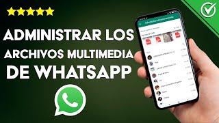 ¿Cómo administrar los archivos multimedia de WHATSAPP? - Aumentar espacio