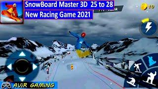Snowboard Master 3D 25 to 28 | New Racing Game 2021 | New Level Game 2021 | Avir Gaming