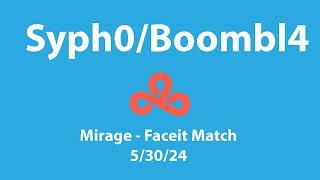 Syph0 (22/11) and Boombl4 Mirage Faceit Match - 5/30/24