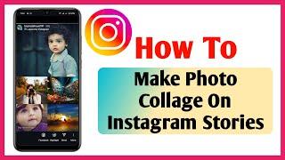 How To Make A Collage On Instagram Story | Create Photo Collage In Insta Stories