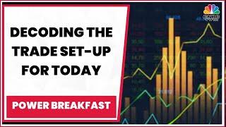 Markets To Witness Negative Start Today? Decoding The Trade Set-Up | Power Breakfast | CNBC-TV18