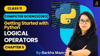 CBSE Computer Science 083:Logical Operator| Python Practical| Chapter 5| Class 11 #cbse #youtube