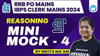 Mains Level Reasoning Mini Mock #04 | RRB PO Mains IBPS Clerk Mains 2024 | By Nikita Mam