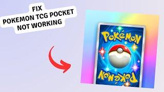 How to fix Pokemon TCG Pocket not working