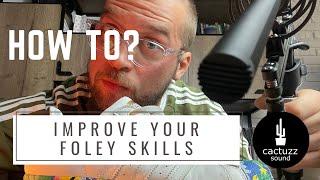 7 TIPS On How To Become Better in FOLEY SOUNDS