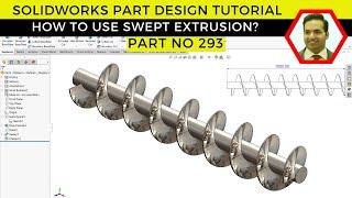 SolidWorks Part Design Tutorial | Mastering the Swept Extrusion Tool | Part No 293