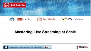 Webinar: Mastering Live Streaming at Scale ⎮ Streaming Media