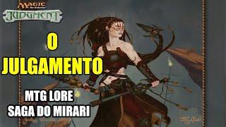 O JULGAMENTO - #MTGLORE - SAGA DO MIRARI #3