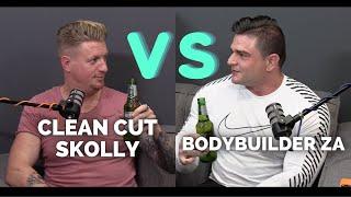 The Clean Cut Skolly & BodyBuilderZA Podcast. (Contains drinking)