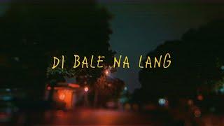 I Belong to the Zoo - 'Di Bale Na Lang (Official Lyric Video)