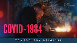 COVID-1984 | Tomfoolery | Sometimes, the truth is scarier than fiction.