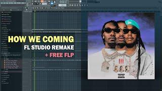 Migos - How We Coming (FL Studio Remake + Free FLP)