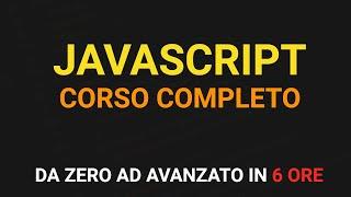 Corso Javascript Completo 2024 da PRINCIPIANTE  ad ESPERTO in 6 ore