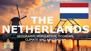 The Netherlands - Geography, Population, Economy, Climate and Amsterdam | Dutch | Holland