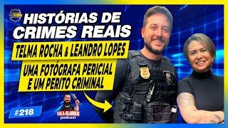 HISTÓRIAS DE CR1MES REAIS (LEANDRO LOPES E TELMA ROCHA) - Fala Glauber Podcast 218