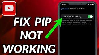 How To Fix PIP Not Working On YouTube