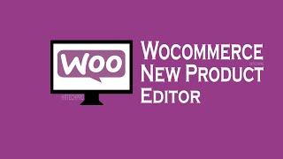 Introducing the New WooCommerce Product Editor Feature || New Product Editor Woocommerce