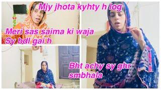 Mjhy jhota kyhty h log | meri sas saima ki waja sy badl gai h | bht achy sy ghr smbhala