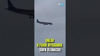 Qəzaya uğramış təyyarənin pilotları və bələdçi Hökumə Əliyeva II Fəxri xiyabanda dəfn olunacaq