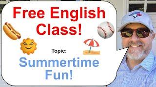 Let's Learn English! Topic: Summertime Fun! ️