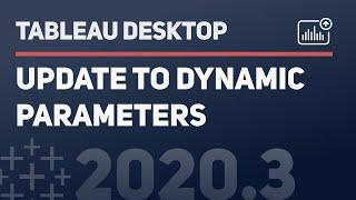 Update to dynamic parameters in Tableau 2020.3