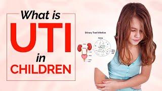 What is Urinary Tract Infection in Children - Causes and Treatment