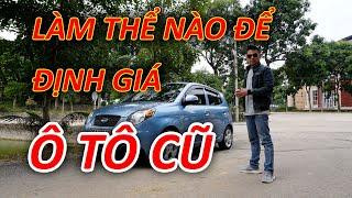 Bật mí Thủ thuật ĐỊNH GIÁ Ô TÔ cũ cho AE chuẩn bị mua hoặc bán xe | Việt Bắc Car