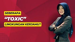 Kompetensi SOSIAL: Seberapa TOXIC Lingkungan Kerjamu? Mengenal "Racun" di Lingkungan Kerja Anda